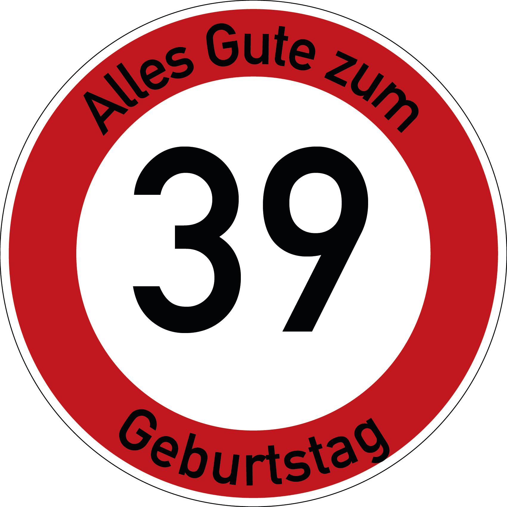 Geburtstag Verkehrsschild Durchfahrt verboten mit Alter Ø60 cm Aluminium