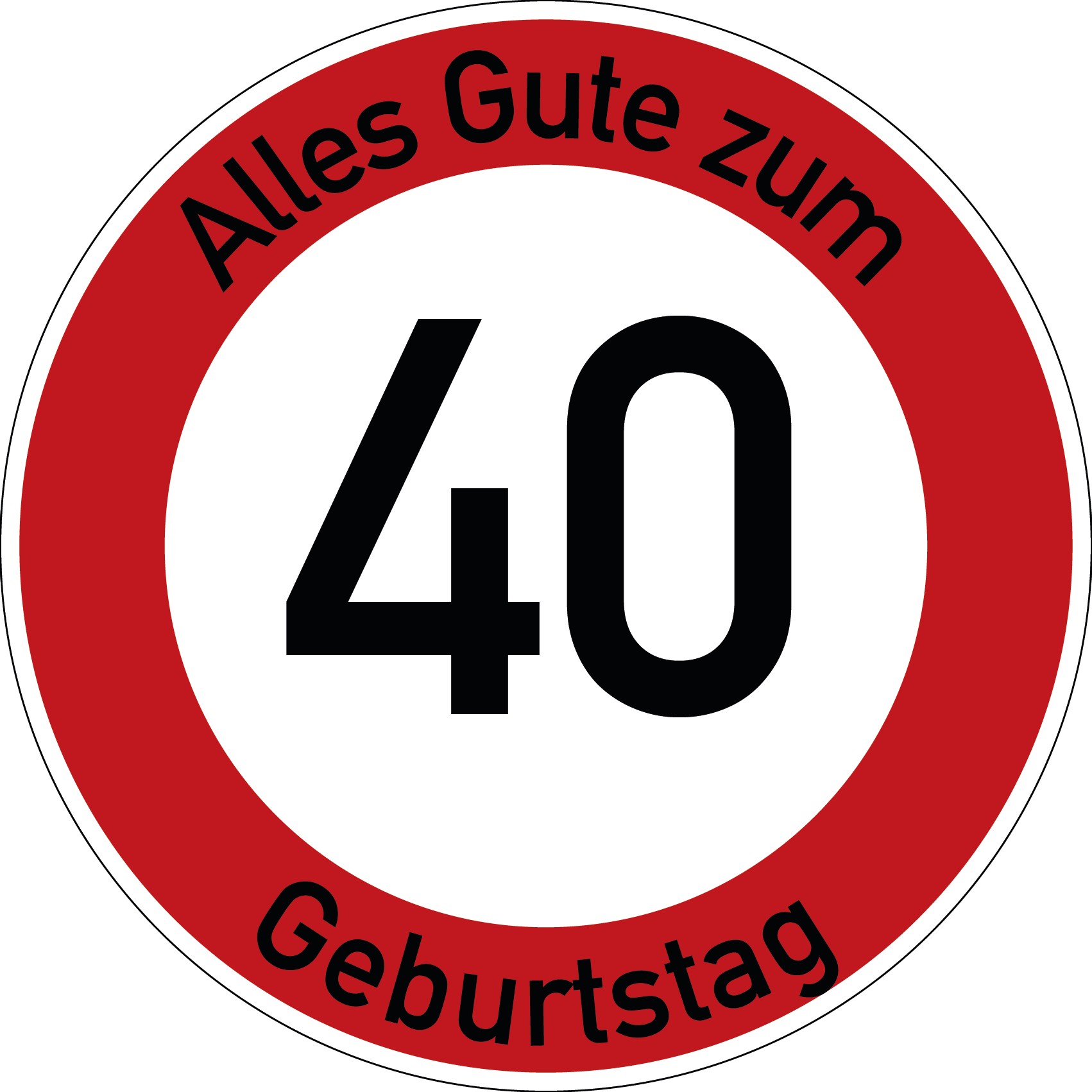 Geburtstag Verkehrsschild Durchfahrt verboten mit Alter Ø60 cm Aluminium