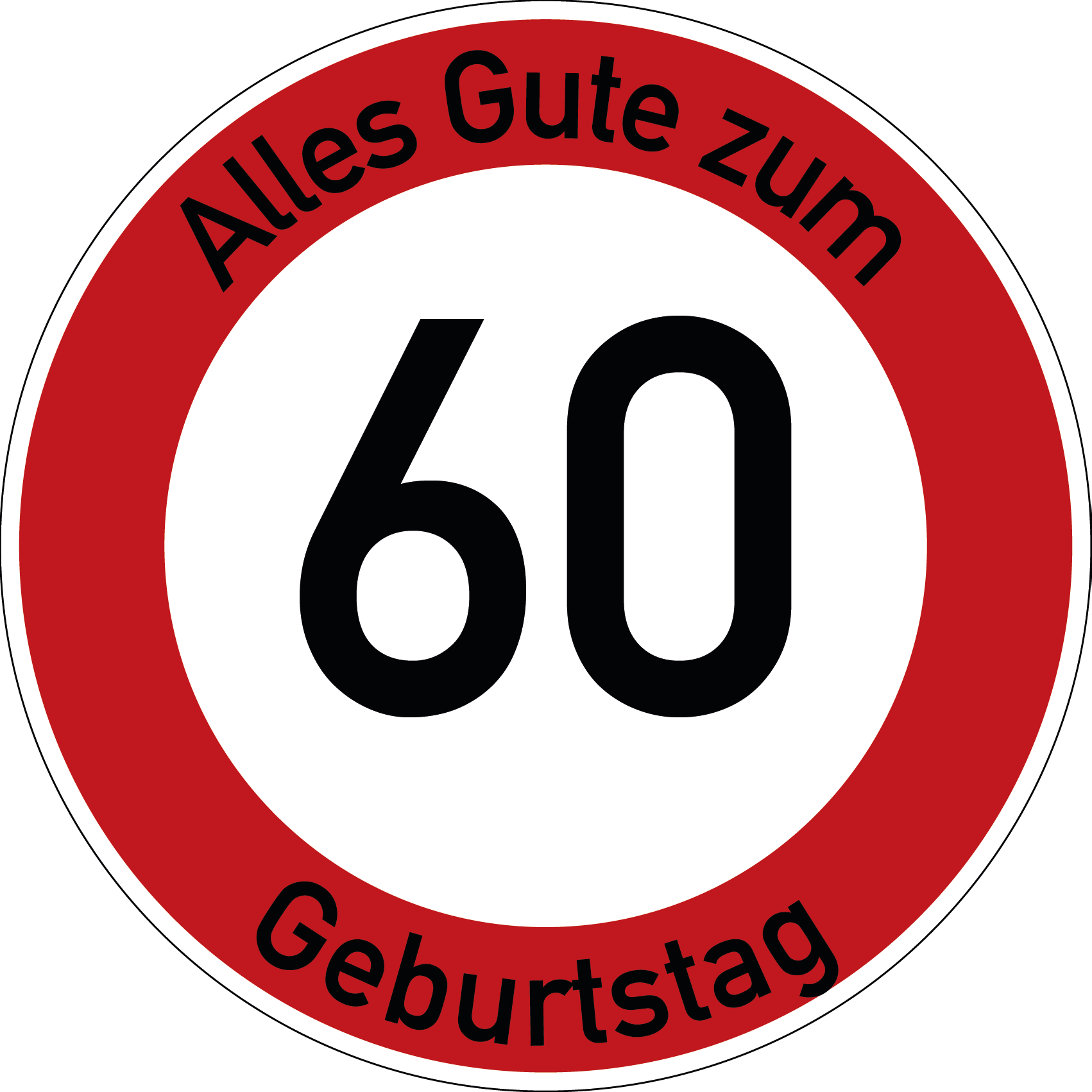 Geburtstag Verkehrsschild Durchfahrt verboten mit Alter Ø60 cm Aluminium