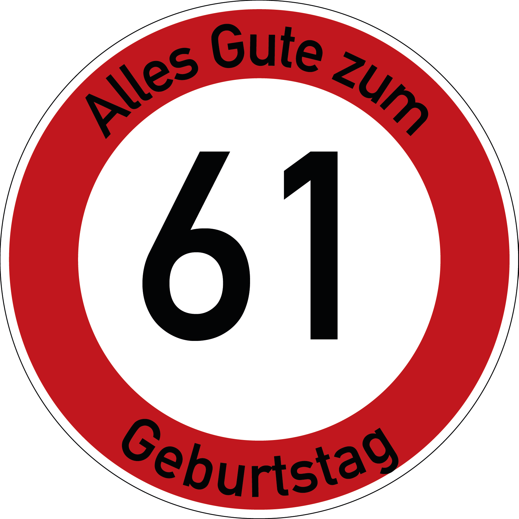 Geburtstag Verkehrsschild Durchfahrt verboten mit Alter Ø60 cm Aluminium