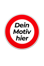 Durchfahrt verboten Verkehrsschild personalisierbar Ø60 cm Aluminium