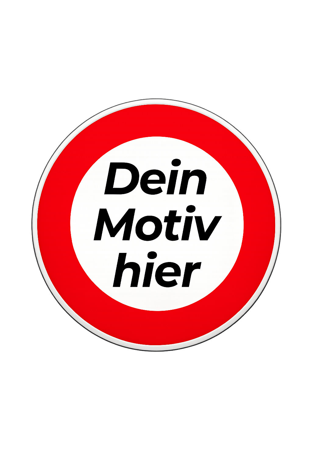 Durchfahrt verboten Verkehrsschild personalisierbar Ø60 cm Aluminium