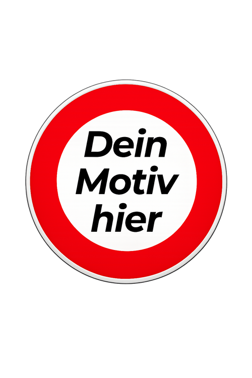 Durchfahrt verboten Verkehrsschild personalisierbar Ø60 cm Aluminium