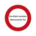 Durchfahrt verboten Verkehrsschild Werksverkehr frei Ø60 cm Aluminium