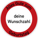 Geburtstag Verkehrsschild Durchfahrt verboten mit Alter Ø60 cm Aluminium